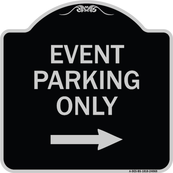 Signmission Event Parking With Right Arrow Heavy-Gauge Aluminum Architectural Sign, 18" x 18", BS-1818-24068 A-DES-BS-1818-24068 - main